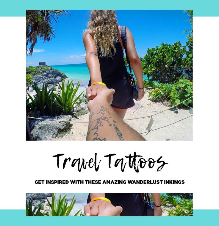 46 Wanderlust Tattoos For Anyone Obsessed With Travel 46 Wanderlust Tattoos For Anyone Obsessed With Travel